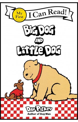 Big Dog and Little Dog (My First I Can Read)